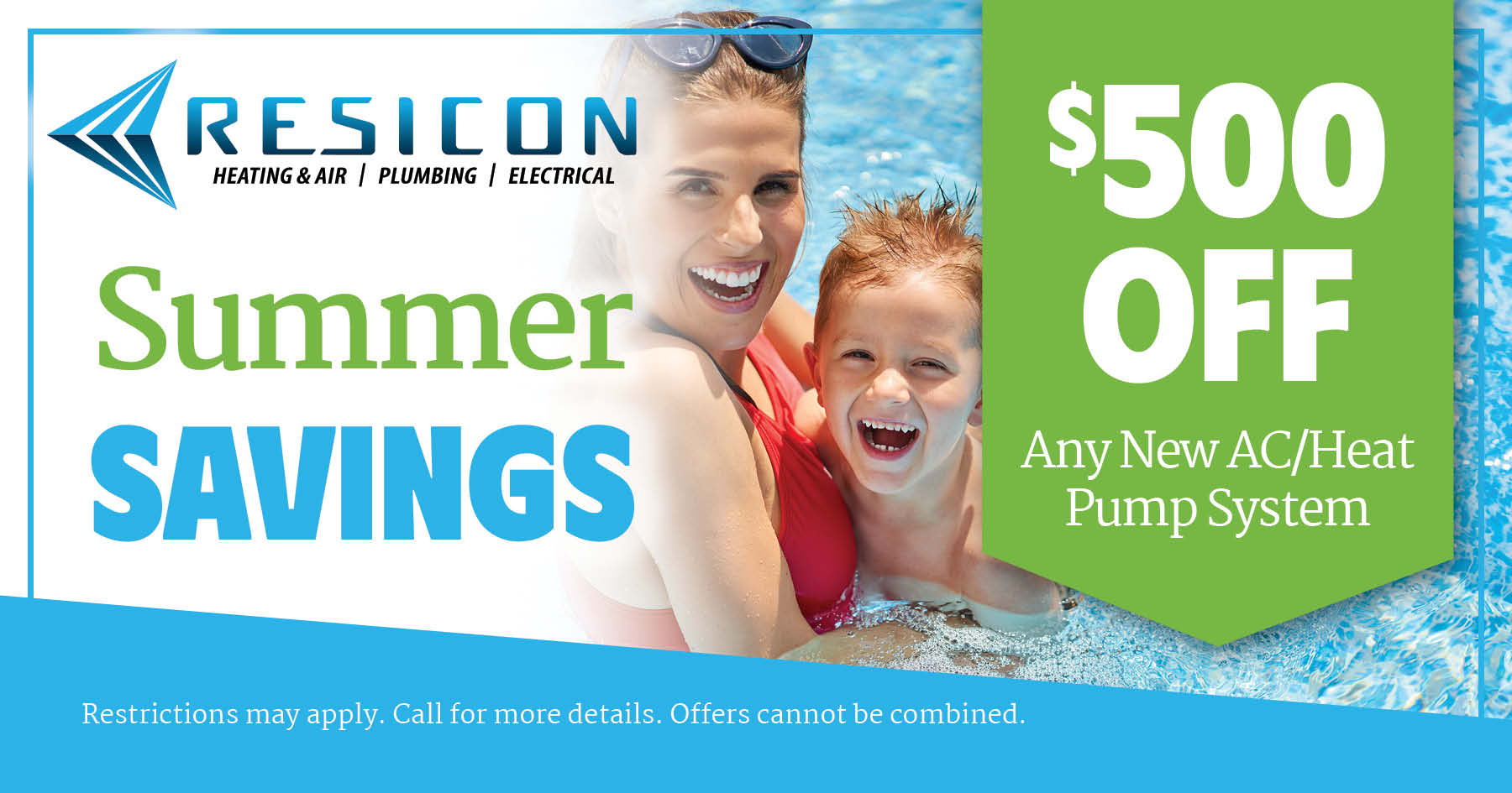 Summer savings. $500 off any new ac/heat pump system. Restrictions may apply. Call for more details. Offers cannot be combined.