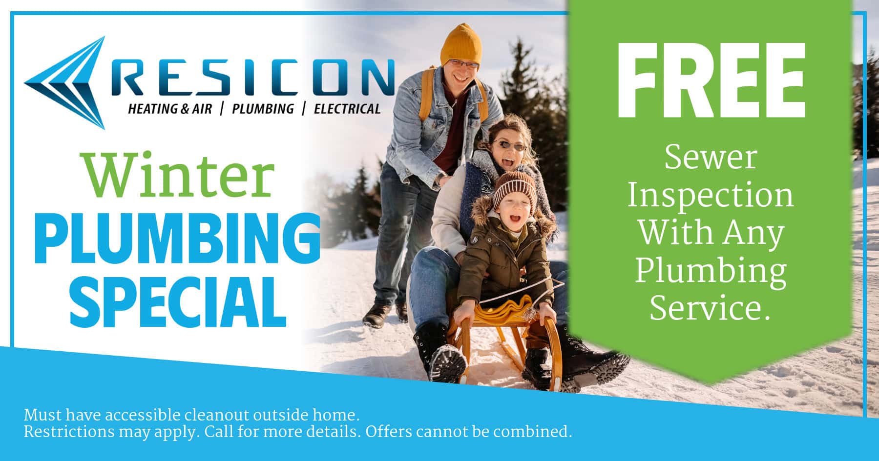 Resicon LLC Winter Plumbing Special for a free sewer inspection with any plumbing service.