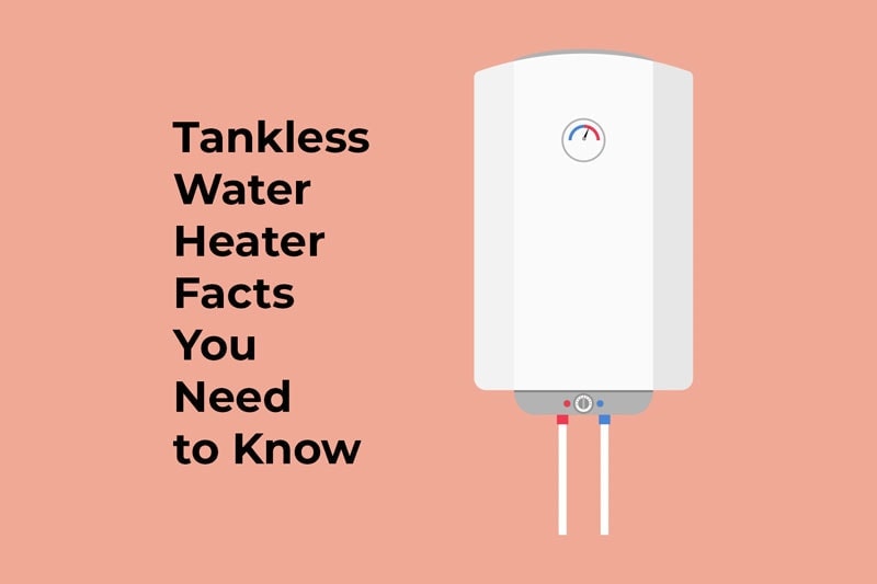 Video - Tankless Water Heaters Facts You Need to Know. Animation of water heater with the text